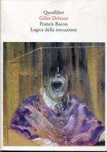 Francis Bacon. Logica della sensazione. Ediz. illustrata