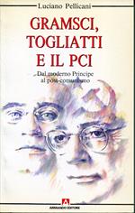 Gramsci, Togliatti e il Pci : dal moderno Principe al post-comunismo