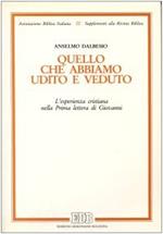 Quello che abbiamo udito e veduto. L'esperienza cristiana nella prima Lettera di Giovanni