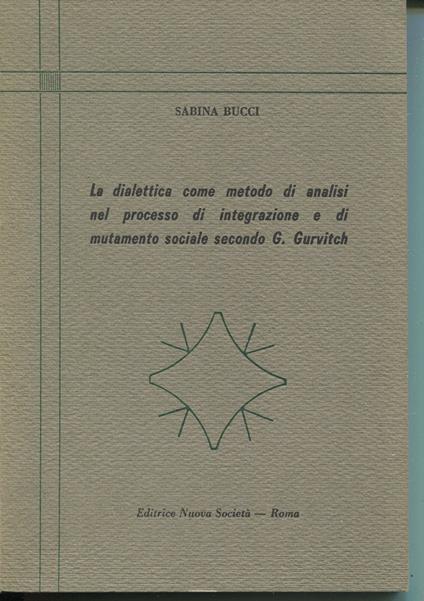 La dialettica come metodo di analisi nel processo di integrazione e di mutamento sociale secondo G. Gurvitch - copertina