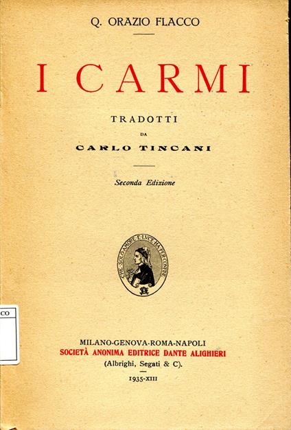 I carmi. Tradotti da Carlo Tincani. Seconda edizione - Q. Flacco Orazio - copertina