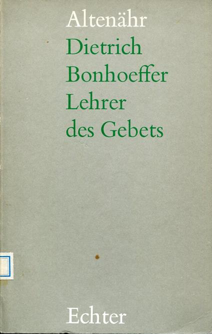 Dietrich Bonhoeffer : Lehrer des Gebets : Grundlagen fur eine Theologie des Gebets bei Dietrich Bonhoeffer - copertina