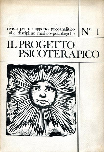 Il progetto Psicoterapico. Rivista per un apporto psicoanalitico alle discipline medico-psicologiche. Anno 1, n. 1 - copertina