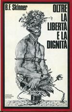 Oltre la libertà e la dignità