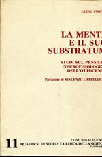 La mente e il suo substratum : studi sul pensiero neurofisiologico dell'Ottocento. Prefazione di Vincenzo Cappelletti