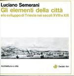 Gli elementi della citta e lo sviluppo di Trieste nei secoli XVIII e XIX