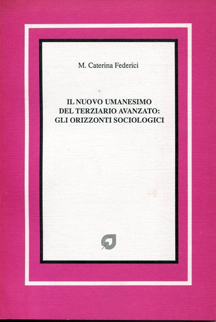 Il nuovo umanesimo del terziario avanzato: gli orizzonti sociologici - copertina