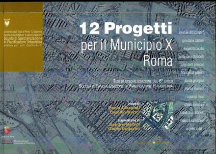 12 progetti per il Municipio X Roma. Università di Roma "La Sapienza", Facoltà di Architettura - copertina