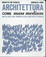 Architettura come mass medium : note per una semiologia architettonica