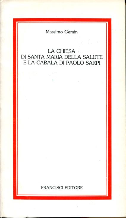 La Chiesa di Santa Maria della Salute e la Cabala di Paolo Sarpi - Massimo Gemin - copertina