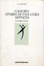 CANCRO: STORIA DI UNA CURA SEPOLTA La terapia Gerson