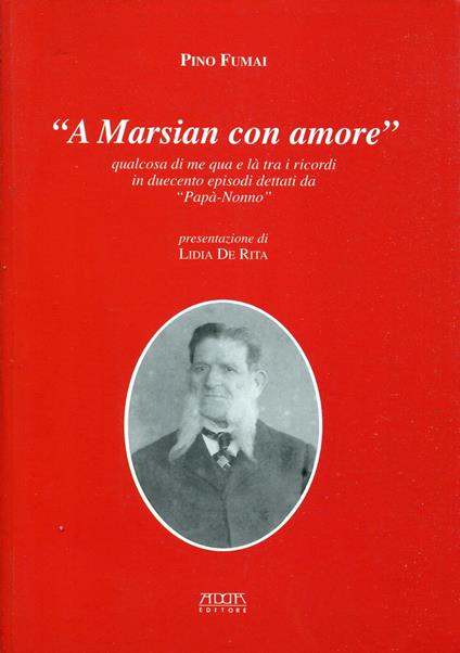 A Marsian con amore : qualcosa di me qua e là tra i ricordi in duecento episodi dettati da papà-nonno - copertina