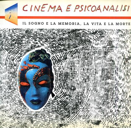 Cinema e psicoanalisi : il sogno e la memoria, la vita e la morta - copertina