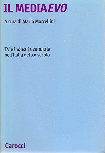 Il mediaevo. Tv e industria culturale nell'Italia del XX secolo - Mario Morcellini - copertina