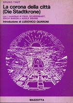 La corona delle citta, con i contributi di Paul Scheerbart, Erich Baron e Adolf Behne saggio introduttivo di Ludovico Quaroni