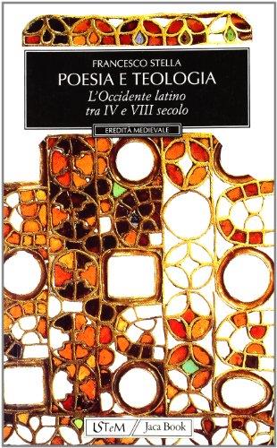 Poesia e Teologia Vol. 1: L'Occidente latino tra IV e VIII secolo - Francesco Stella - copertina