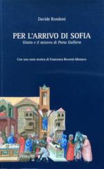 Per l'arrivo di Sofia. Giotto e il mistero di Porta Galliera [di Bologna]