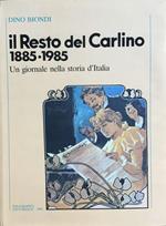 Il Resto del Carlino 1885 - 1985. Un giornale nella storia d'Italia