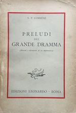 Preludi del grande dramma (ricordi e documenti di un diplomatico)