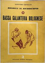 Bologna al microscopio. 3. Bassa galanteria bolognese
