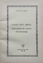 Lucien Levy - Bruhl. Dalla scienza dei costumi all'antropologia