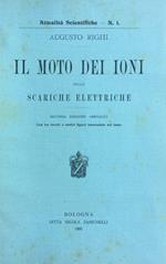Il moto dei ioni nelle scariche elettriche. Augusto Righi 1905