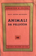 Animali da pelliccia. Bruno Mainardi. Vallardi 1952