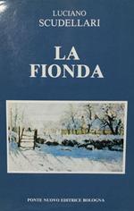 La fionda. Luciano Scudellari. Ponte Nuovo 1995