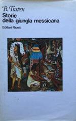 Storie della giungla messicana. Traven Editori Riuniti 1982