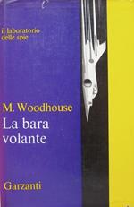 La bara volante. M. Woodhouse, Garzanti 1966