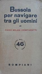 Bussola per navigare tra gli uomini. Milani Comparetti Bompiani 1945