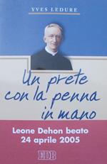 Un prete con la penna in mano. Leone Dehon