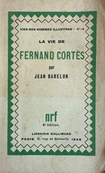 La vie de Fernand Cortes