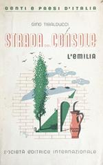 Strada del console. L'Emilia