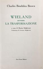 Wieland ovvero la trasformazione