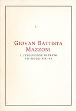 Giovan Battista Mazzoni e l'evoluzione di Prato nei secoli XIX-XX