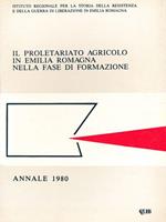 Annale 1980 1. Il proletariato agricolo in Emilia Romagna nella fase di formazione