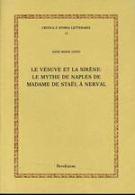 Le Vesuve et la sirene: le mythe de Naples de Madame DE Stael a Nerval