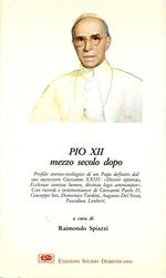 Pio XII mezzo secolo dopo