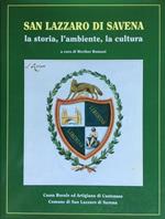 San Lazzaro di Savena. La storia, l'ambiente, la cultura