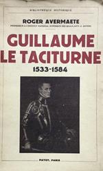 Guillaume le Taciturne. 1533-1584