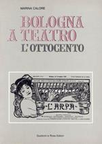 Bologna a teatro. L'Ottocento
