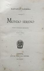 Mondo sereno. Schizzi letterar. e biografici. 2a ediz