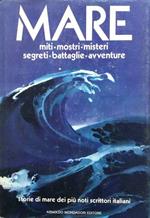 Mare.Raccolta di storie di mare. (miti-mostri-misteri-segreti-battaglie-avventure)