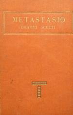 Metastasio. Drammi scelti con uno studio di Paolo Emiliani Giudici