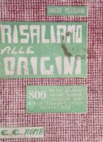 Risaliamo alle origini. Motti, aforismi, massime sentenze, locuzioni, frasi d'uso comune, versi celebri, ecc