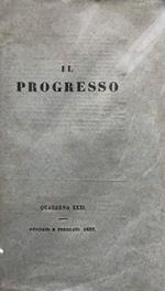 Il Progresso delle scienze, delle lettere e delle arti. Opera periodica. Vol. XVI, anno VI. 1837