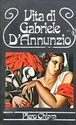 Vita di Gabriele D'Annunzio