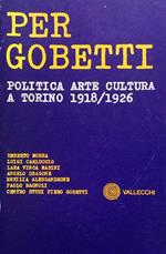 Per Gobetti - Politica arte cultura a Torino 1918/1926