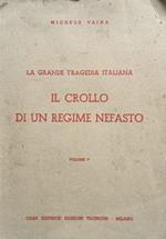 'La grande tragedia italiana''v. 1°: Il crollo di un regime nefasto